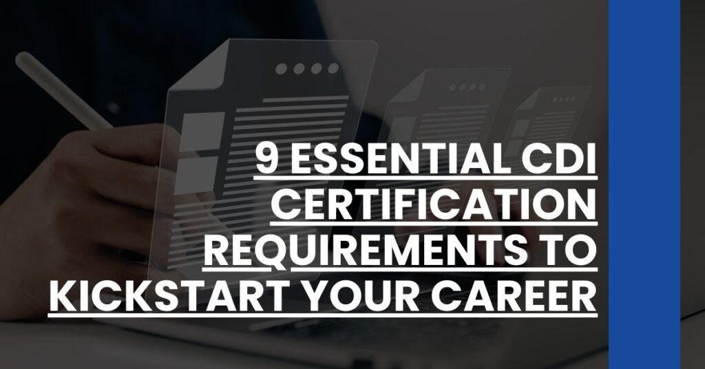 9 Essential CDI Certification Requirements to Kickstart Your Career ...