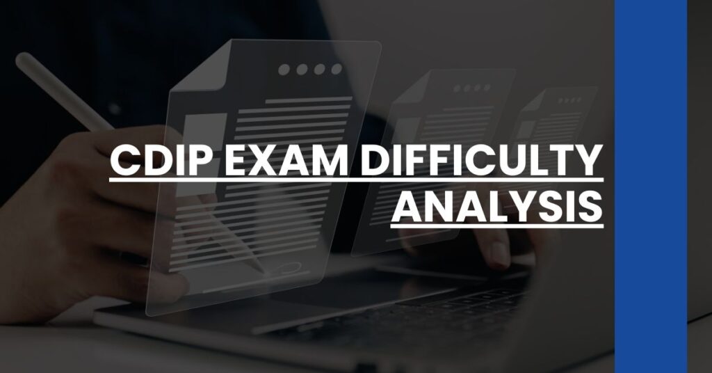 CDIP Exam Difficulty Analysis Feature Image